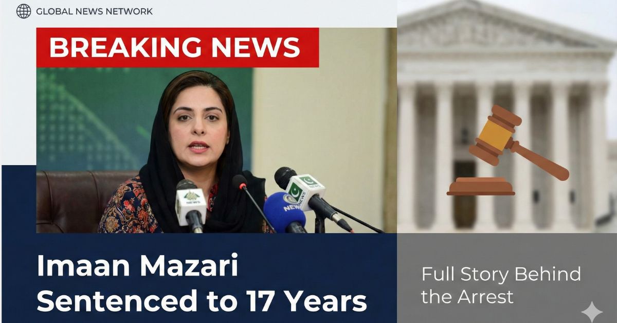 Imaan Mazari Sentenced to 17 Years