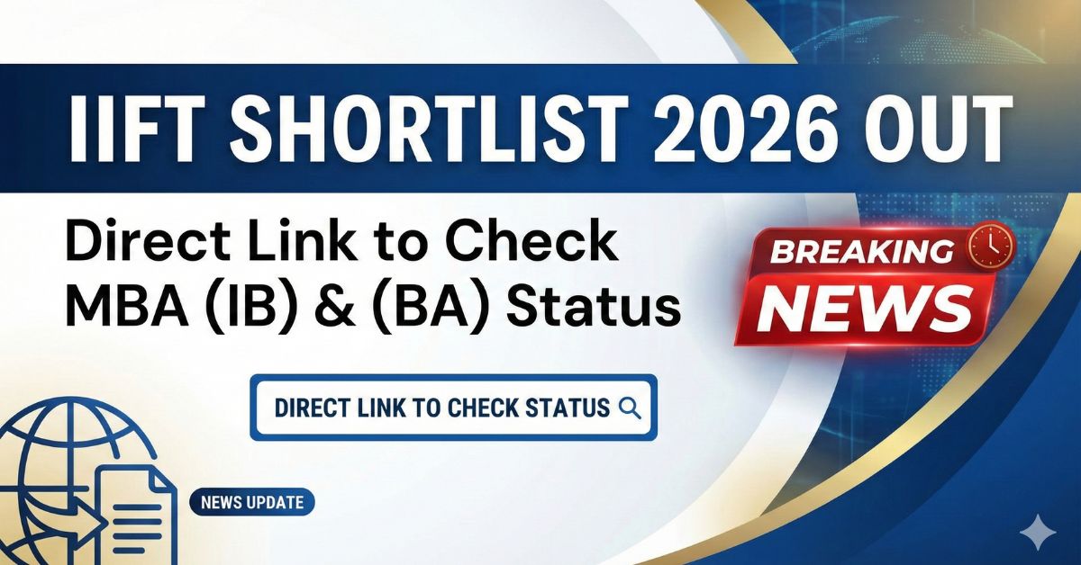 IIFT Shortlist 2026 Out